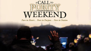 A Call to Purity Weekend. Watch all 5 sessions